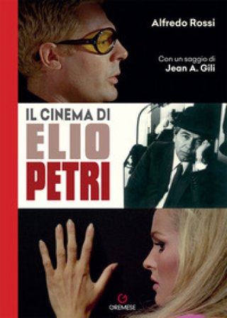 Il cinema di Elio Petri Alfredo Rossi