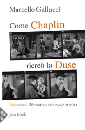 Come Chaplin ricreò la Duse Charlie Chaplin