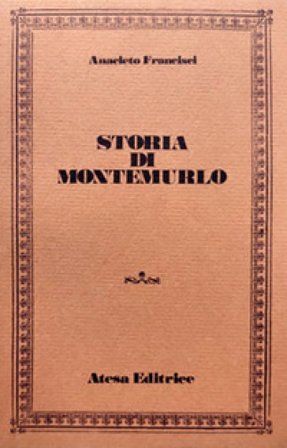 Storia di Montemurlo (rist. anast. Prato, 1885) Anacleto Francisci