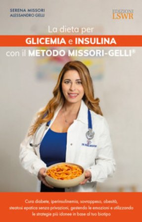 La dieta per glicemia e insulina con il Metodo Missori-Gelli Serena Missori