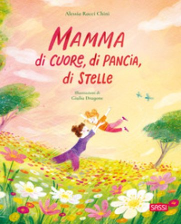 Mamma di cuore, di pancia, di stelle. Ediz. a colori Alessia Racci Chini
