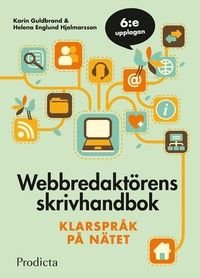 Webbredaktörens skrivhandbok. Klarspråk på nätet, 6:e upplagan.