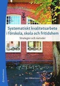 Systematiskt kvalitetsarbete i förskola, skola och fritidshem