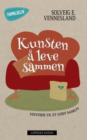 Kunsten å leve sammen - Bok av Solveig E. Vennesland - Pocket