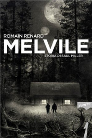Melvile. Storia di Saul Miller Romain Renard