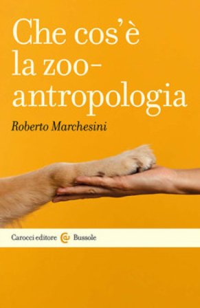 Che cos'è la zooantropologia Roberto Marchesini
