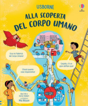 Alla scoperta del corpo umano. Ediz. a colori Alex Frith