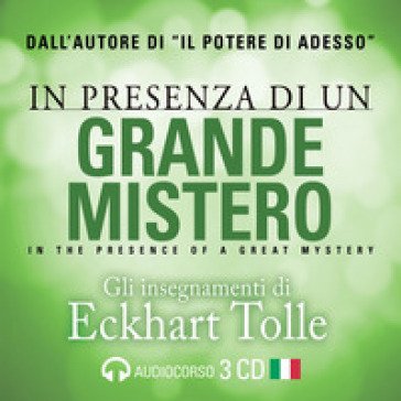 In presenza di un grande mistero. Audiolibro. 3 CD Audio Eckhart Tolle
