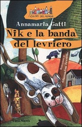 Nik e la banda del levriero Annamaria Gatti
