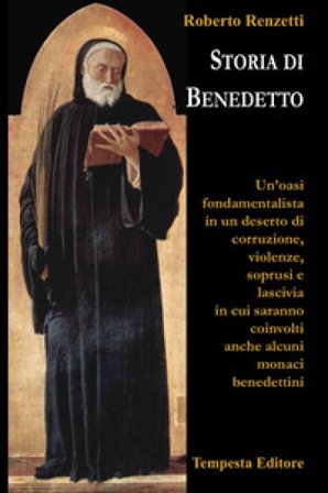 Storia di Benedetto. Un'oasi fondamentalista in un deserto di corruzione, violenze, soprusi e lascivia in cui saranno coinvolti anche alcuni monaci 
