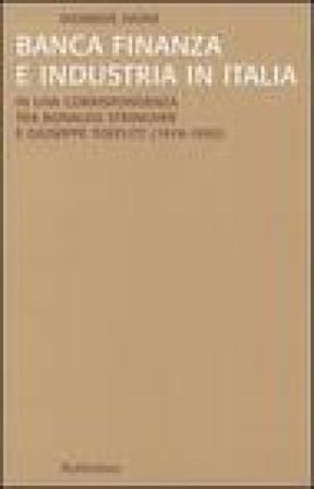 Banca finanza e industria in Italia. In una corrispondenza tra Bonaldo Stringher e Giuseppe Toeplitz (1919-1930) Diomede Ivone
