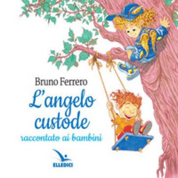 L'angelo custode raccontato ai bambini Bruno Ferrero