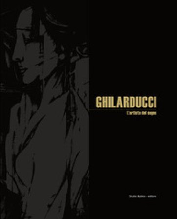 Ghilarducci. L'artista del sogno. Ediz. italiana e inglese