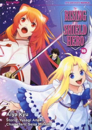 The rising of the shield hero. Vol. 18 Aneko Yusagi