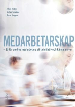 Medarbetarskap - så får du dina medarbetare att ta initiativ och känna ansvar