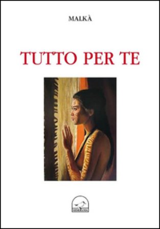 Tutto per te Malkà