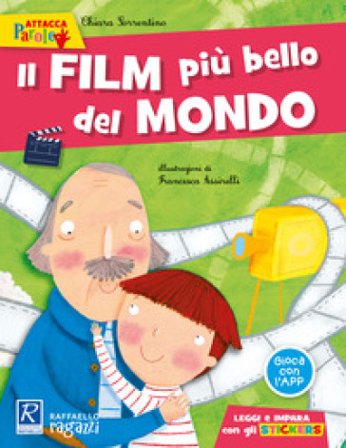 Il film più bello del mondo. Con adesivi. Ediz. a colori Chiara Sorrentino