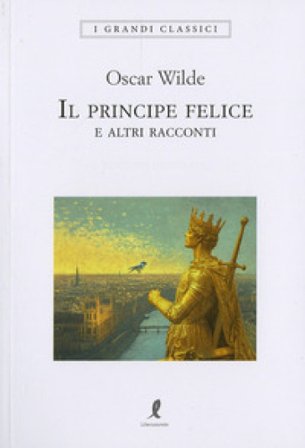 Il principe felice e altri racconti Oscar Wilde