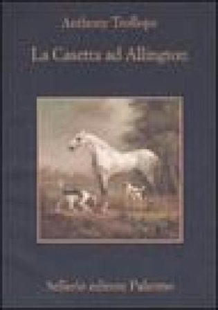 La casetta ad Allington Anthony Trollope