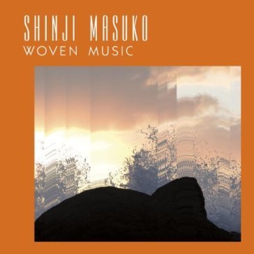 Woven music Shinji Masuko