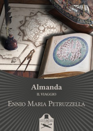 Almanda. Il viaggio Ennio Maria Petruzzella