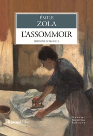 L'assommoir. Ediz. integrale Emile Zola