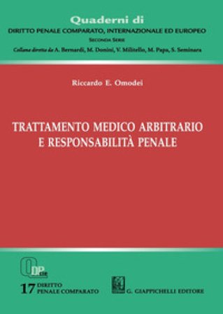 Trattamento medico arbitrario e responsabilità penale Riccardo Ercole Omodei
