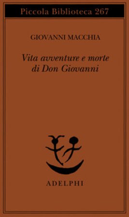 Vita avventure e morte di Don Giovanni Giovanni Macchia