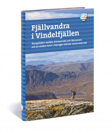 Fjällvandra i Vindelfjällen : Kungsleden mellan Ammarnäs och Hemavan och 50 andra turer i Sveriges största naturreservat - Bok av Tomas Staafjord & Sa