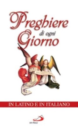 Preghiere di ogni giorno. Testo latino e italiano NA