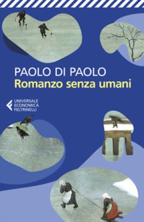 Romanzo senza umani Paolo Di Paolo