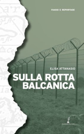 Sulla rotta balcanica Elisa Attanasio