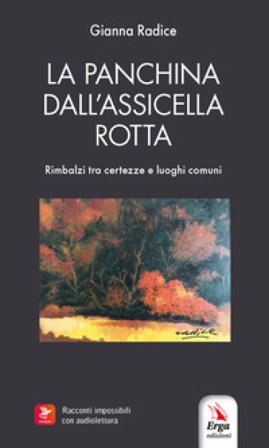 La panchina dall'assicella rotta. Con Contenuto digitale per accesso online: audiolettura Gianna Radice