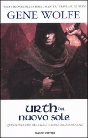 Urth del Nuovo Sole. Il Libro del Nuovo Sole. Vol. 5 Gene Wolfe