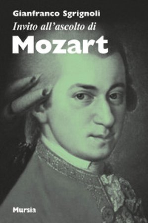 Invito all'ascolto di Mozart Franco Sgrignoli