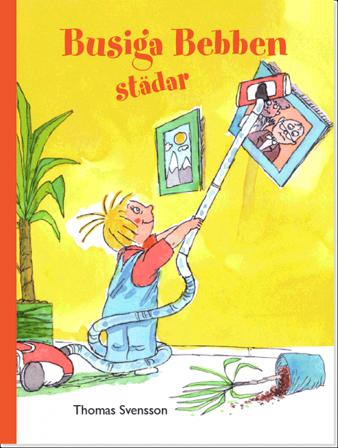 Busiga Bebben städar - Bok av Thomas Svensson - Inbunden