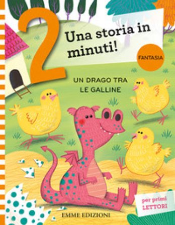 Un drago tra le galline. Prime letture. Stampatello maiuscolo. Ediz. a colori Giuditta Campello
