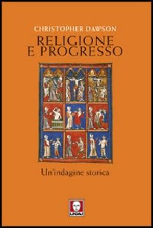 Religione e progresso. Un'indagine storica Christopher Dawson