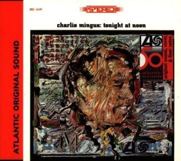 Tonight at noon Charles Mingus