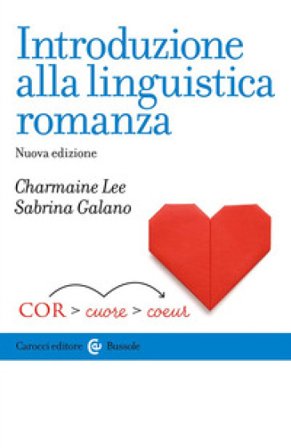 Introduzione alla linguistica romanza. Nuova ediz. Charmaine Lee