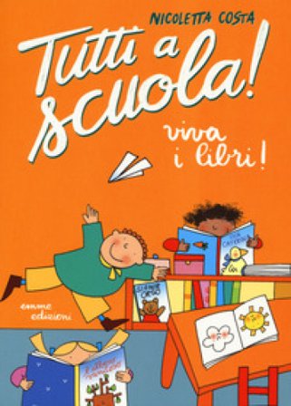 Viva i libri! Tutti a scuola! Nicoletta Costa