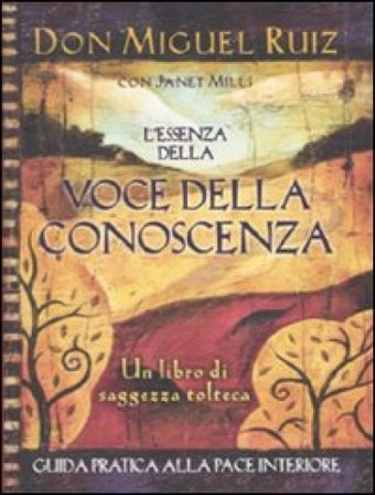L'essenza della voce della conoscenza Miguel Ruiz