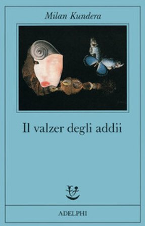 Il valzer degli addii Milan Kundera