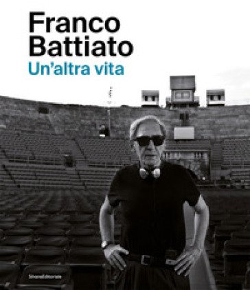 Franco Battiato. Un'altra vita