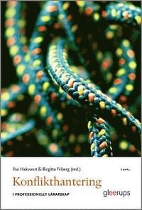 Konflikthantering i professionellt lärarskap, ISBN: 9789140691675