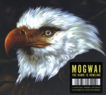 The hawk is howling Mogwai