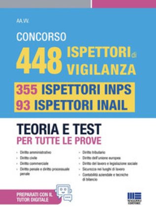Concorso 448 ispettori di vigilanza, 355 ispettori INPS e 93 ispettori INAIL. Teoria e test per tutte le prove. Conforme al bando 10/11/25