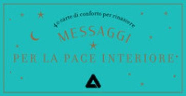 Messaggi per la pace interiore. 40 carte di conforto per rinascere. Con 40 Carte Marianne Dubois