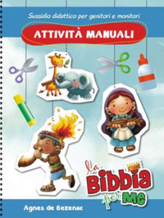 La Bibbia per me. Attività manuali. Ediz. a spirale Agnes de Bezenac