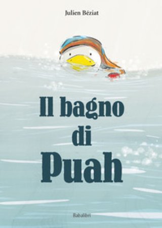 Il bagno di Puah. Ediz. a colori Julien Béziat